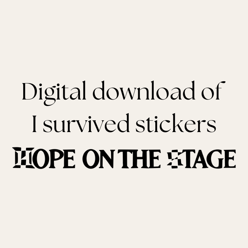 digital download I survived “Hope on the Stage” stickers